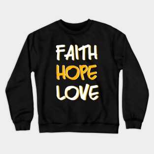 Faith Hope Love Crewneck Sweatshirt